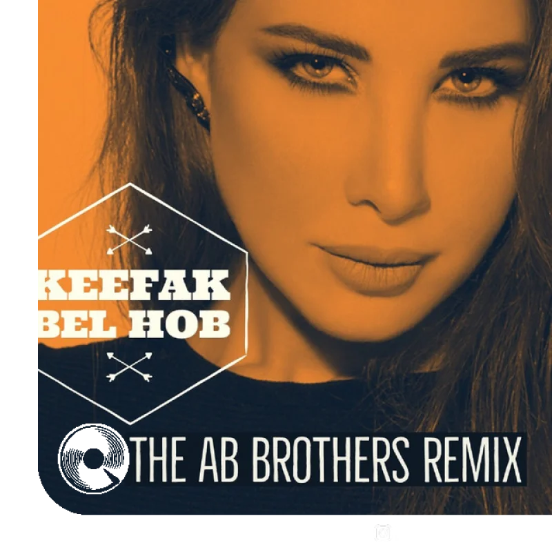 Keefak Bel Hob The AB Brothers Remix , The Ab Brothers