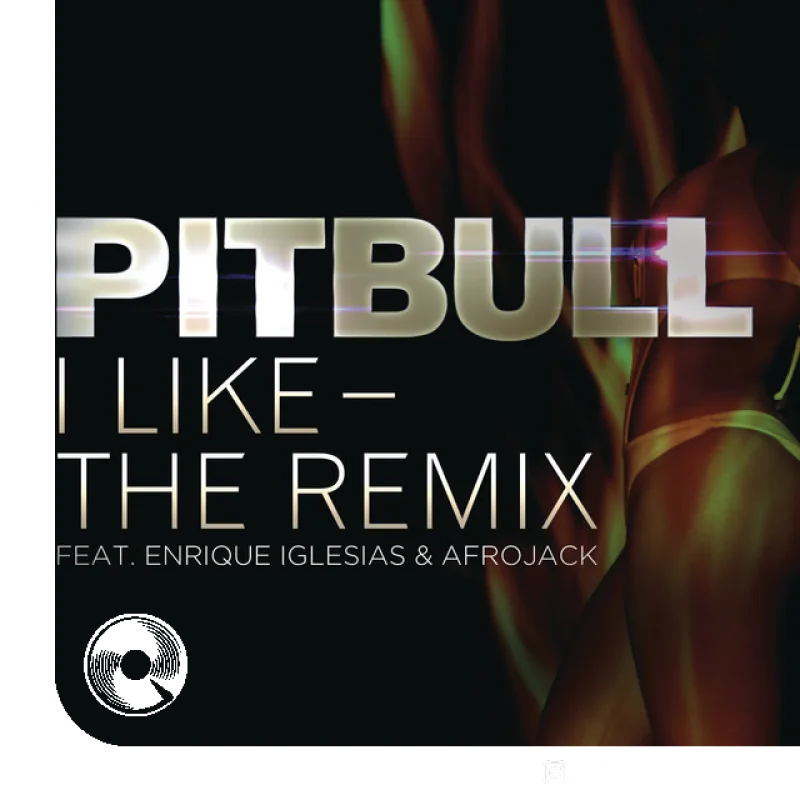 I Like The Remix feat Afrojack Pitbull