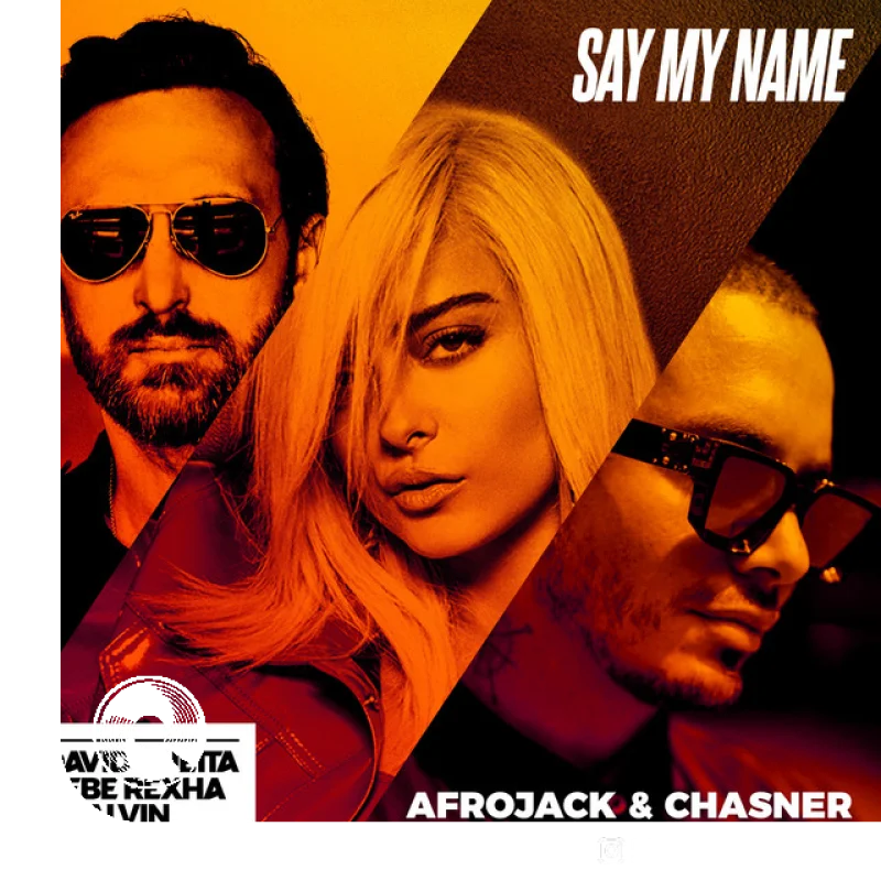 Say My Name feat Bebe Rexha Afrojack Chasner Remix David Guetta