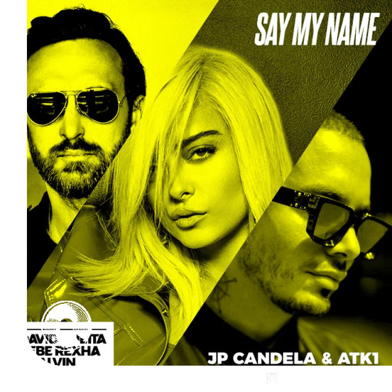 Say My Name feat Bebe Rexha JP Candela ATK1 Extended Mix David Guetta