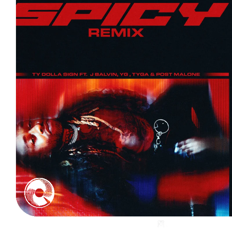 Spicy feat YG Tyga Post Malone Remix Ty Dolla ign